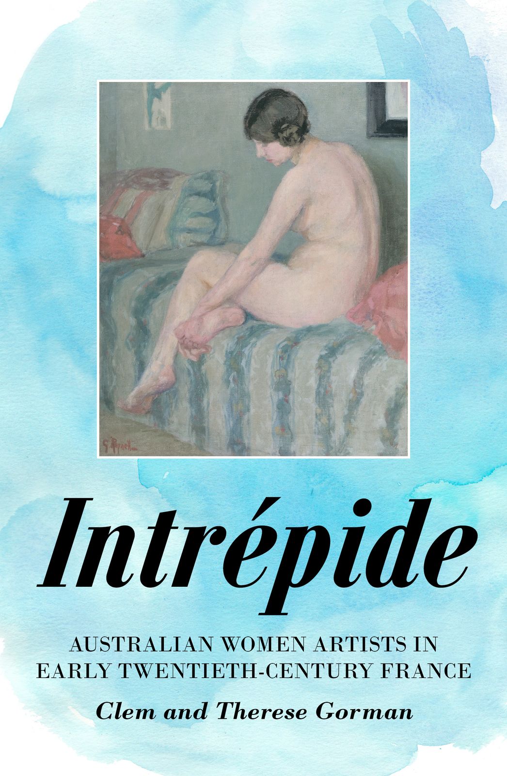Intrepide: Australian Women Artists in Early Twentieth-century France