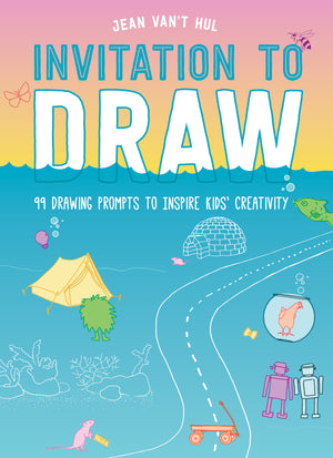 Invitation to Draw: 99 Drawing Prompts to Inspire Kids Creativity