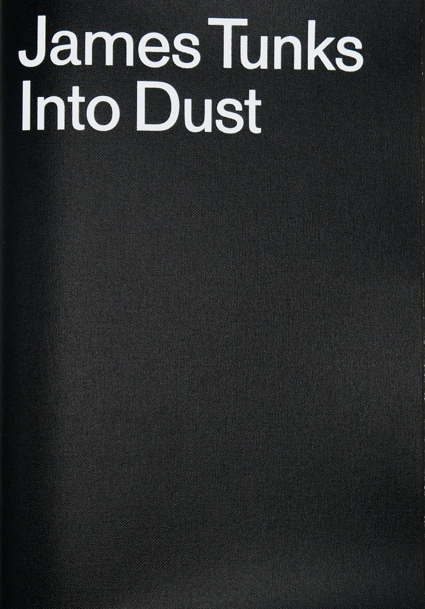 James Tunks: Into Dust