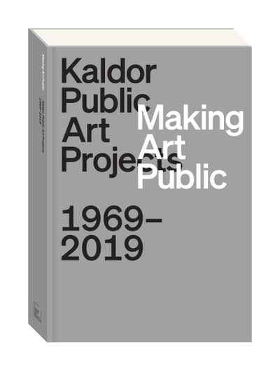 Making Art Public: Kaldor Public Art Projects, 1969–2019