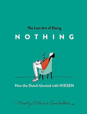 Lost Art of Doing Nothing - How the Dutch Live Well With Niksen