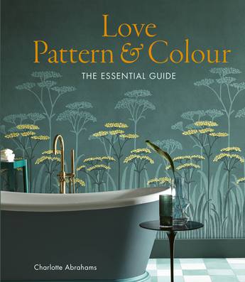 Love Pattern and Colour: The Essential Guide