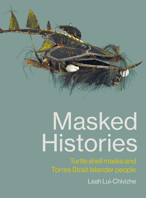 Masked Histories: Turtle shell Masks and Torres Strait Island People
