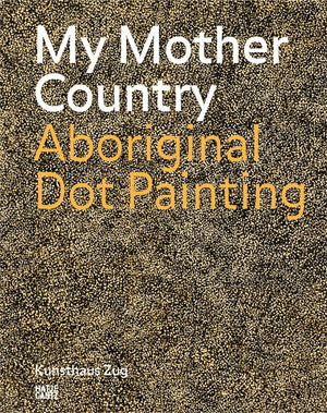 My Mother Country: Aboriginal Dot Painting (Bilingual Edition)