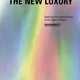 New Luxury: Highsnobiety - Defining the Aspirational in the Age of Hype