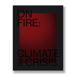 On Fire: Climate and Crisis