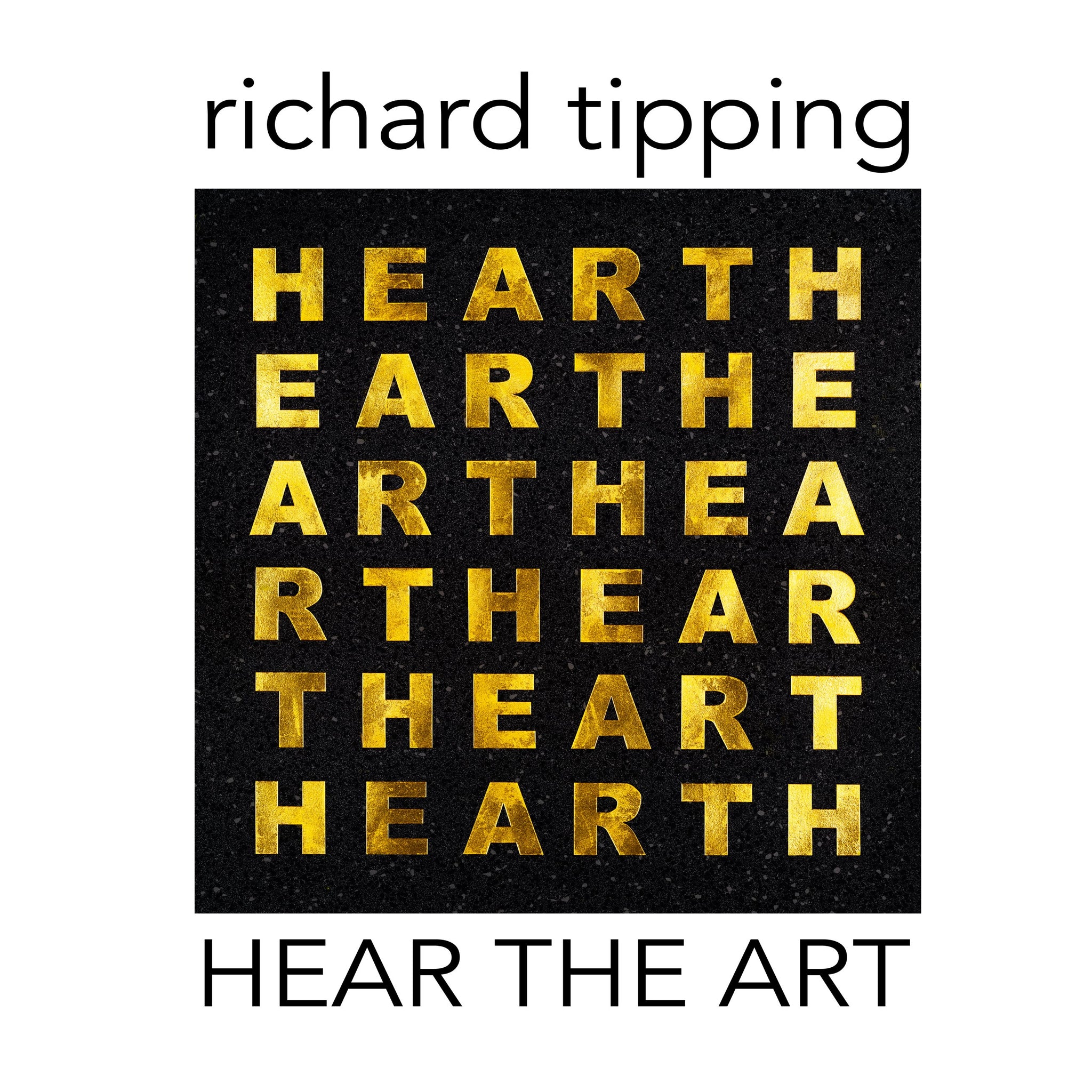 Richard Tipping: Hear the Art