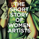 Short Story of Women Artists