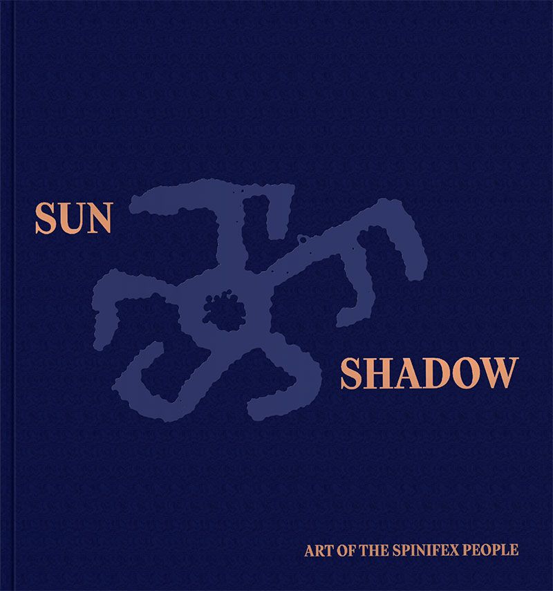 Sun & Shadow: Art of the Spinfex People