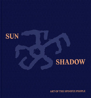 Sun & Shadow: Art of the Spinfex People