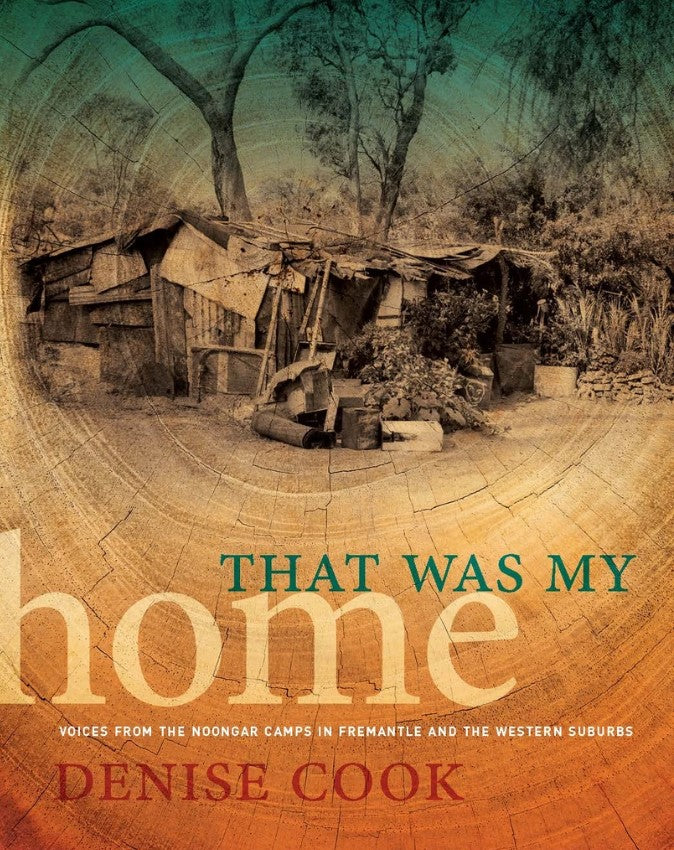 That Was My Home: Voices From the Noongar Camps