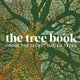 Tree Book: The Stories, Science and History of Trees