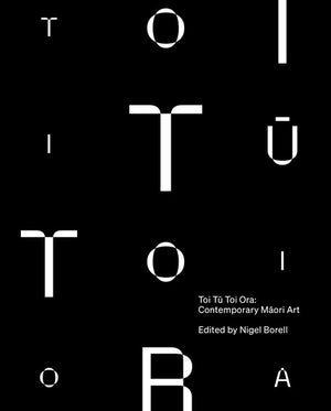 Toi Tu Toi Ora: Contemporary Maori Art