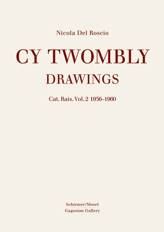 Cy Twombly: Catalogue Raisonné of Drawings Vol. 2: 1956-1960