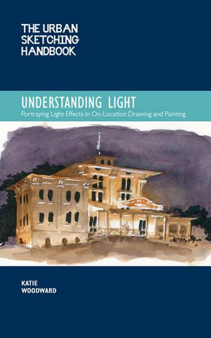 Understanding Light (The Urban Sketching Handbook)
