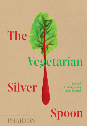 Vegetarian Silver Spoon: Classic and Contemporary Italian Recipes