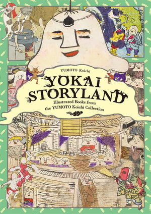 Yokai Storyland: Illustrated Books from the YUMOTO Koichi Collection