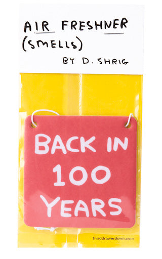 Back in 100 Years Air Freshener - David Shrigley