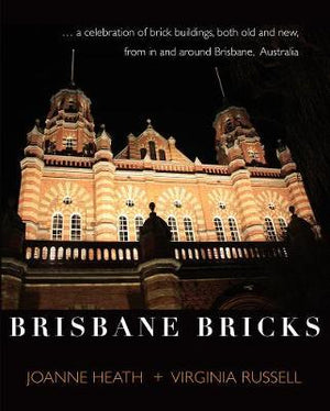 Brisbane Bricks: A Celebration of Brick Buildings