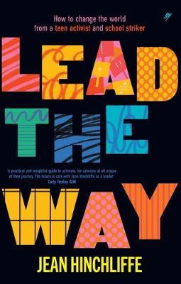 Lead the Way: How to Change the World from a Teen Activist and School Striker