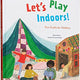 Let's Play Indoors!: Fun Crafts for Children