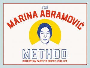 Marina Abramovic Method: Instruction Cards to Reboot Your Life