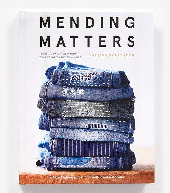 Mending Matters: Stitch, Patch and Repair Your Favourite Denim & More