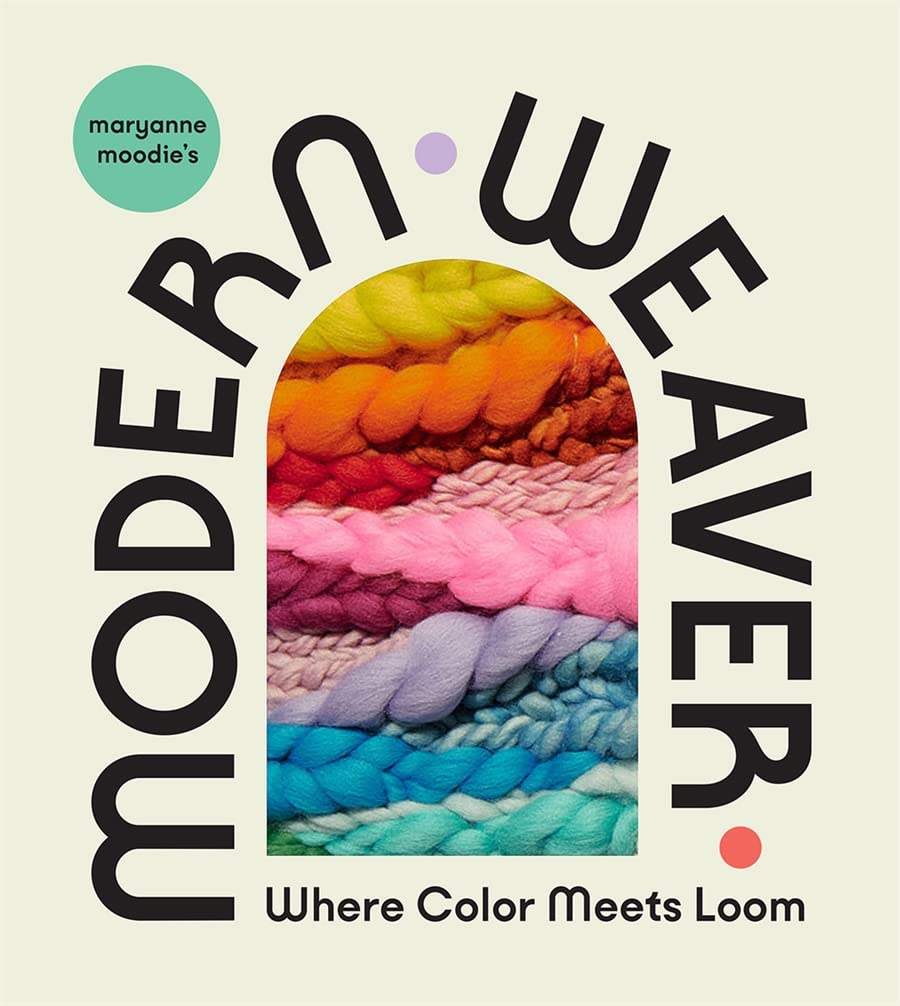 Maryanne Moodie’s Modern Weaver: Where Color Meets Loom