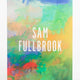 Sam Fullbrook: Delicate Beauty