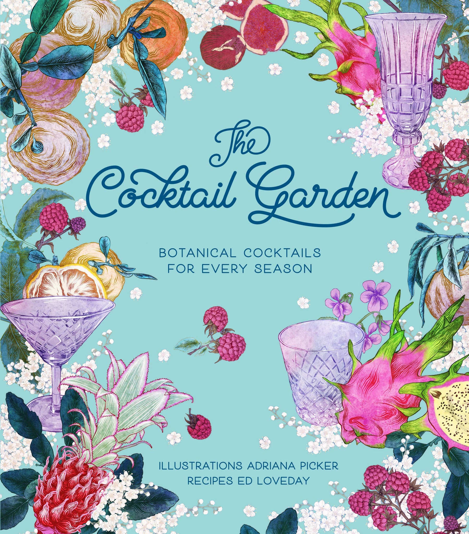 Cocktail Garden: Botanical Cocktails for Every Season