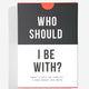 Who Should I Be With Card Game
